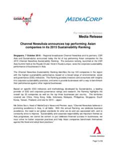 For Immediate Release  Media Release Channel NewsAsia announces top performing Asian companies in its 2015 Sustainability Ranking Singapore, 7 October 2015 – Regional broadcaster Channel NewsAsia and its partners, CSR