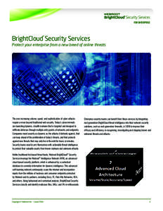 FOR ENTERPRISE  BrightCloud Security Services ®  Protect your enterprise from a new breed of online threats