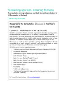 Sustaining services, ensuring fairness A consultation on migrant access and their financial contribution to NHS provision in England Overarching principles Response to the Consultation on access to healthcare