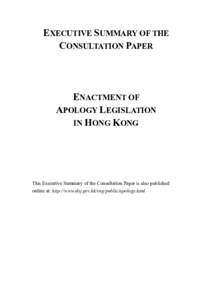 EXECUTIVE SUMMARY OF THE CONSULTATION PAPER: ENACTMENT OF APOLOGY LEGISLATION IN HONG KONG