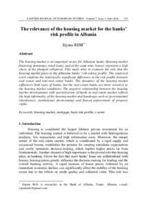 EASTERN JOURNAL OF EUROPEAN STUDIES Volume 7, Issue 1, JuneThe relevance of the housing market for the banks’ risk profile in Albania