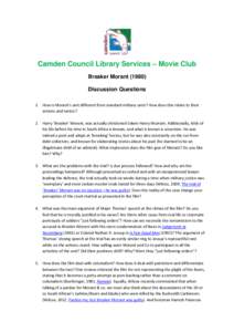 Camden Council Library Services – Movie Club Breaker Morant[removed]Discussion Questions 1. How is Morant’s unit different from standard military units? How does this relate to their actions and tactics? 2. Harry ‘B