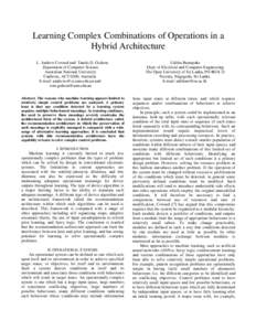 Learning Complex Combinations of Operations in a Hybrid Architecture L. Andrew Coward and Tamás D. Gedeon Department of Computer Science Australian National University Canberra, ACT 0200, Australia