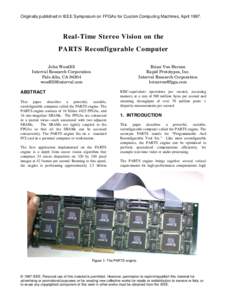 Originally published in IEEE Symposium on FPGAs for Custom Computing Machines, AprilReal-Time Stereo Vision on the PARTS Reconfigurable Computer John Woodfill Interval Research Corporation