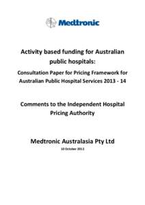Activity based funding for Australian public hospitals: Consultation Paper for Pricing Framework for Australian Public Hospital ServicesComments to the Independent Hospital