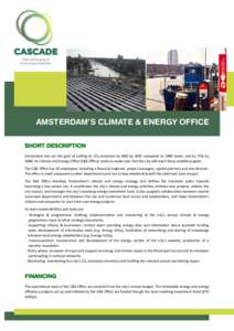 AMSTERDAM’S CLIMATE & ENERGY OFFICE SHORT DESCRIPTION   Amsterdam  has  set  the  goal  of  cu ng  its  CO2 emissions  by  40%  by  2025  compared  to  1990  levels,  and  by  75%  by  2040. Its