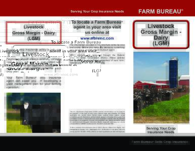 Serving Your Crop Insurance Needs  Livestock Gross Margin - Dairy (LGM) Buying a crop insurance policy is only one