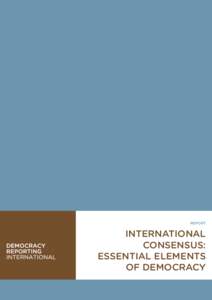REPORT  INTERNATIONAL CONSENSUS: ESSENTIAL ELEMENTS OF DEMOCRACY