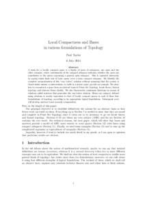 Local Compactness and Bases in various formulations of Topology Paul Taylor 6 July 2014 Abstract A basis for a locally compact space is a family of pairs of subspaces, one open and the
