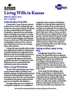 Living Wills in Kansas Debra M. Sellers, Ph.D. Erin J. Dittman Understanding Living Wills A living will is a type of advance directive.