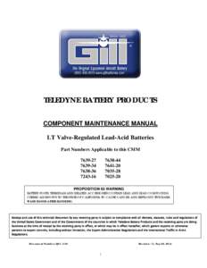 TELEDYNE BATTERY PRODUCTS COMPONENT MAINTENANCE MANUAL LT Valve-Regulated Lead-Acid Batteries Part Numbers Applicable to this CMM