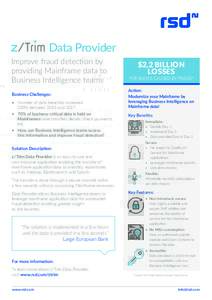 Data Provider Improve fraud detection by providing Mainframe data to Business Intelligence teams Business Challenges: • Number of data breaches increased