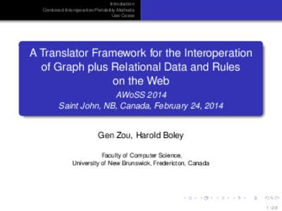 Introduction Combined Interoperation/Portability Methods Use Cases A Translator Framework for the Interoperation of Graph plus Relational Data and Rules