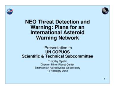 NEO Threat Detection and Warning: Plans for an International Asteroid Warning Network Presentation to UN COPUOS