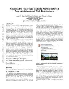 Adapting the Hypercube Model to Archive Deferred Representations and Their Descendants Justin F. Brunelle, Michele C. Weigle, and Michael L. Nelson Old Dominion University Department of Computer Science Norfolk, Virginia