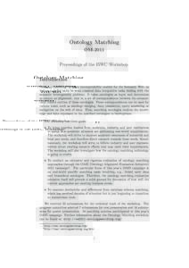 Ontology Matching OM-2011 Proceedings of the ISWC Workshop Introduction Ontology matching1 is a key interoperability enabler for the Semantic Web, as