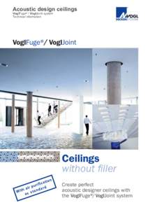 Acoustic design ceilings VoglFuge® / VoglJoint system Technical information VoglFuge®/ VoglJoint