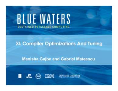 XL Compiler Optimizations And Tuning Manisha Gajbe and Gabriel Mateescu Outline   Optimization Levels and Options   Tuning code transformations to processor architecture