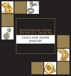 The Essential Guide To The U.S. Trade In Gold And Silver Jewelry  The Essential Guide