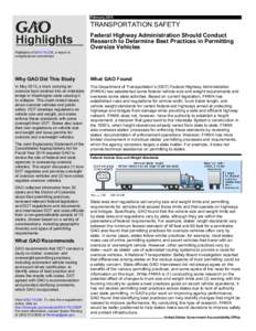 GAO[removed]Highlights, TRANSPORTATION SAFETY: Federal Highway Administration Should Conduct Research to Determine Best Practices in Permitting Oversize Vehicles
