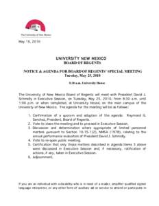 May 19, 2010  UNIVERSITY NEW MEXICO BOARD OF REGENTS NOTICE & AGENDA FOR BOARD OF REGENTS’ SPECIAL MEETING Tuesday, May 25, 2010