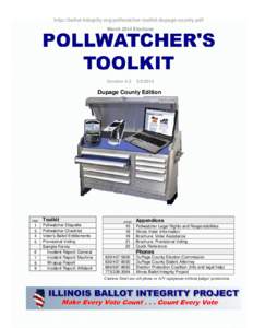 http://ballot-integrity.org/pollwatcher-toolkit-dupage-county.pdf March 2014 Elections Version