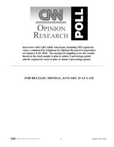 Interviews with 1,021 adult Americans, including 955 registered voters, conducted by telephone by Opinion Research Corporation on January 8-10, 2010. The margin of sampling error for results based on the total sample is 