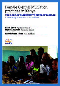 Female Genital Mutilation practices in Kenya: The role of Alternative Rites of Passage A case study of Kisii and Kuria districts  Habil Oloo Population Council