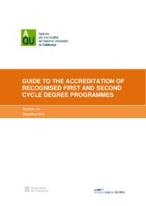 GUIDE TO THE ACCREDITATION OF RECOGNISED FIRST AND SECOND CYCLE DEGREE PROGRAMMES Version: 1.0 November 2013