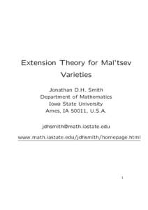 Extension Theory for Mal’tsev Varieties Jonathan D.H. Smith Department of Mathematics Iowa State University Ames, IA 50011, U.S.A.
