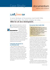 Case Study  documentum enterprise content management  A senior developer at Documentum tried IntelliJ IDEA.