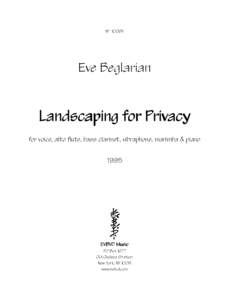 N° 1069b  Eve Beglarian Landscaping for Privacy for voice, alto flute, bass clarinet, vibraphone, marimba & piano
