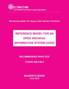 Recommendation for Space Data System Practices  REFERENCE MODEL FOR AN OPEN ARCHIVAL INFORMATION SYSTEM (OAIS)