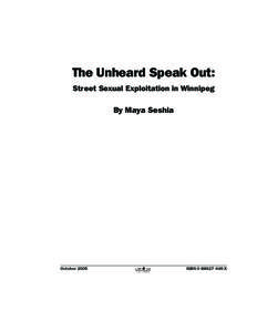 The Unheard Speak Out: Street Sexual Exploitation in Winnipeg By Maya Seshia  October 2005