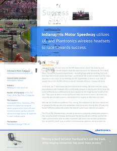 BUSINESS  Success Story Indianapolis Motor Speedway utilizes UC and Plantronics wireless headsets