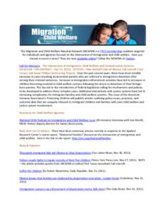 The Migration and Child Welfare National Network (MCWNN) is a FREE membership coalition targeted for individuals and agencies focused on the intersection of immigration and child welfare. Have you missed a recent e-news?