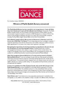 For immediate release: Winners of Phyllis Bedells Bursary announced The Phyllis Bedells Bursary has been awarded to two young dancers: 14 year-old Haley Vaux from Canada and 16 year-old Harris Beattie from Sc