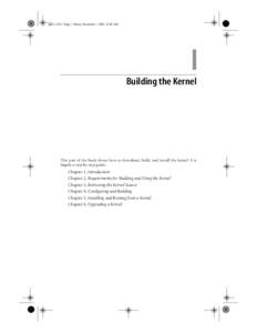 ,part1Page 1 Friday, December 1, :08 AM  I Building the Kernel  This part of the book shows how to download, build, and install the kernel. It is