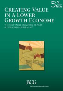Creating Value in a Lower Growth Economy THE 2013 VALUE CREATORS REPORT AUSTRALIAN SUPPLEMENT