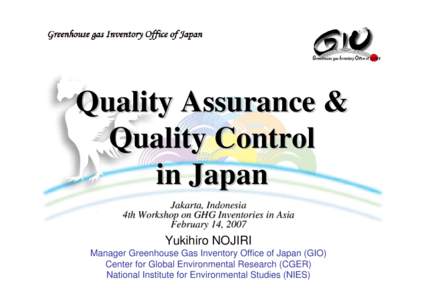 Quality Assurance & Quality Control in Japan Jakarta, Indonesia 4th Workshop on GHG Inventories in Asia February 14, 2007