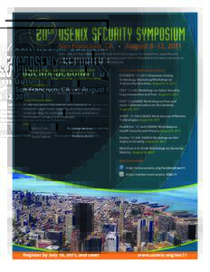20 USENIX SECURITY SYMPOSIUM th San Francisco, CA • August 8–12, 2011  Join us for a 5-day tutorial and refereed technical program for researchers, practitioners,