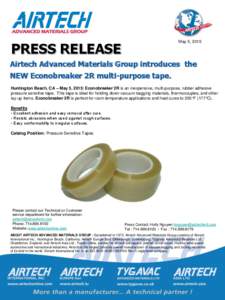 May 5, 2015  PRESS RELEASE Airtech Advanced Materials Group introduces the NEW Econobreaker 2R multi-purpose tape.
