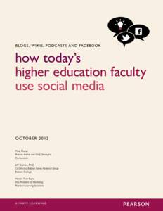B logs , Wiki s , Podc a sts An d Facebook  how today’s higher education faculty use social media