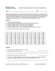 Number Theory Worksheet 2: The Sieve of Eratosthenes Name Date  The Sieve of Eratosthenes is an ancient method for finding all primes numbers up to a specified number.