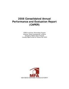 2008 Consolidated Annual Performance and Evaluation Report ( CAPER) HOME Investment Partnerships Program American Dream Downpayment Initiative Emergency Shelter Grants Program