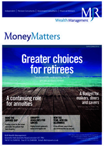 MAY/JUNEGreater choices for retirees Fundamentally redesigning the UK private pensions system