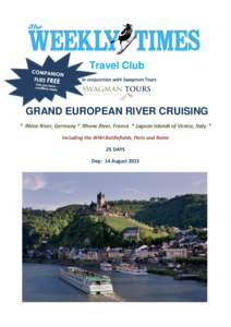 Travel Club In conjunction with Swagman Tours GRAND EUROPEAN RIVER CRUISING * Rhine River, Germany * Rhone River, France * Lagoon Islands of Venice, Italy * Including the WWI Battlefields, Paris and Rome