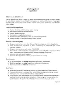 jobsRaleigh Grant Application What is the jobsRaleigh Grant? The City of Raleigh has placed a priority on helping small businesses start, grow and stay in Raleigh. As such, the city adopted the jobsRaleigh Grant program 