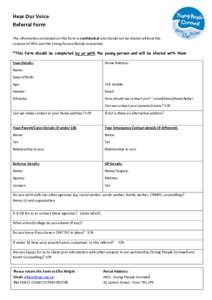 Hear Our Voice Referral Form The information contained on this form is confidential and should not be shared without the consent of HOV and the Young Person/family concerned. *This form should be completed by or with the