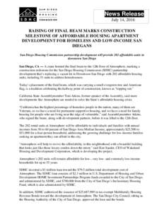 News Release July 14, 2016 RAISING OF FINAL BEAM MARKS CONSTRUCTION MILESTONE OF AFFORDABLE HOUSING APARTMENT DEVELOPMENT FOR HOMELESS AND LOW-INCOME SAN DIEGANS